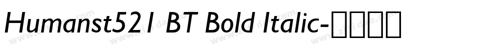 Humanst521 BT Bold Italic字体转换
